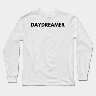 Daydreamer. Typography Motivational and Inspirational Quote. Long Sleeve T-Shirt